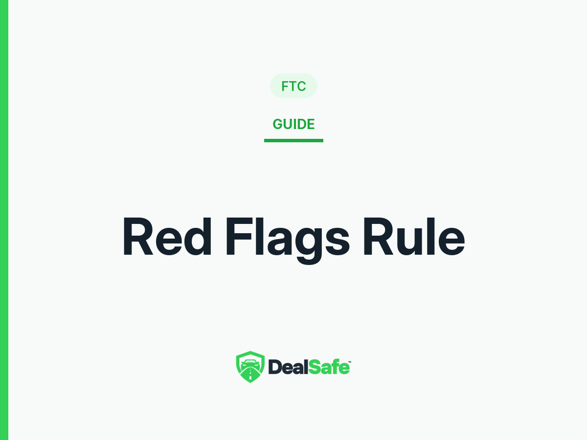 The Red Flags Rule for auto dealers: what it requires and how to run it